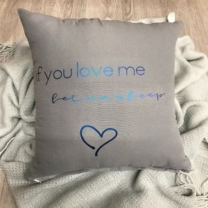 If You Love Me Let Me Sleep Pillow Cover BB718
